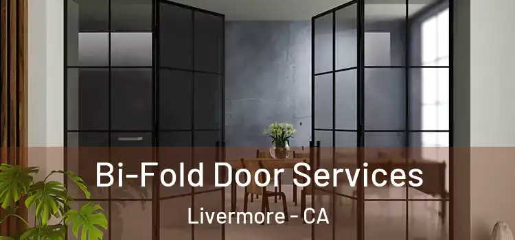 Bi-Fold Door Services Livermore - CA