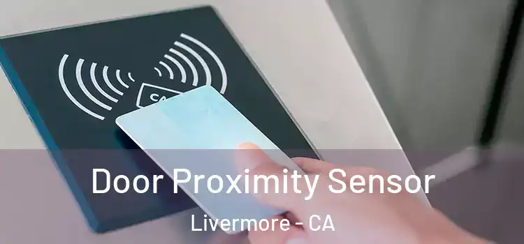 Door Proximity Sensor Livermore - CA