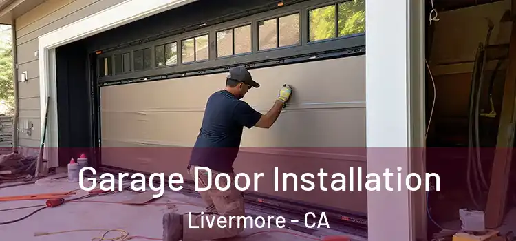  Garage Door Installation Livermore - CA