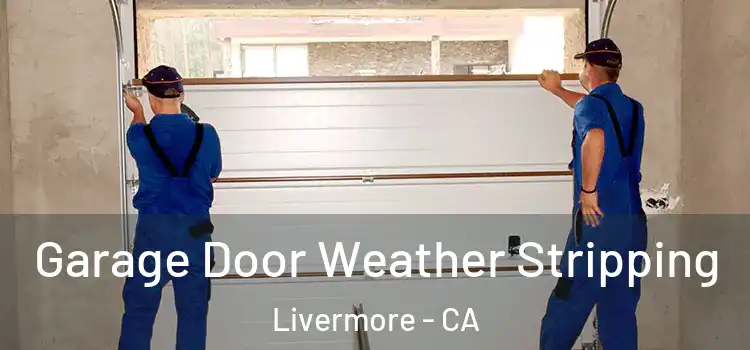  Garage Door Weather Stripping Livermore - CA