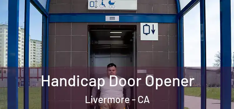 Handicap Door Opener Livermore - CA