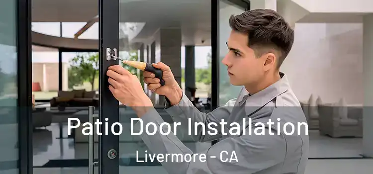 Patio Door Installation Livermore - CA