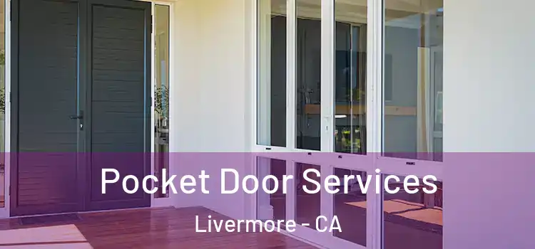 Pocket Door Services Livermore - CA