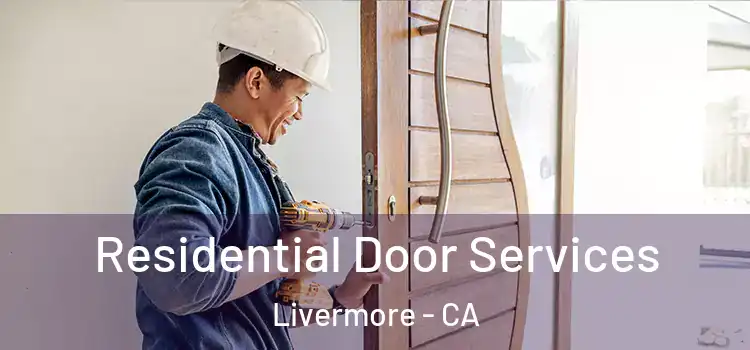Residential Door Services Livermore - CA