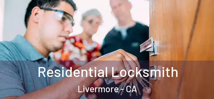 Residential Locksmith Livermore - CA