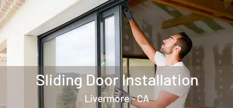 Sliding Door Installation Livermore - CA