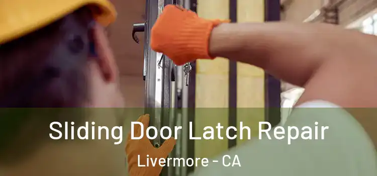 Sliding Door Latch Repair Livermore - CA